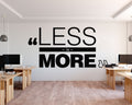 Less Is More Wall Decal: Minimalist Office Decor