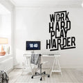 Work Hard Play Harder Office Wall Decal - Motivational Quote