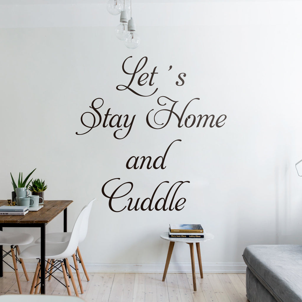 Lets Stay Home and Cuddle Wall Decal, Vinyl Quote Sticker, Home Decor Art