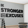 Be Stronger Than Your Excuses - Die-Cut Vinyl Wall Decal | Motivational Gym Decor | Fitness Room Art | Home Workout Inspiration