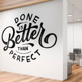 Done Is Better Than Ideal Vinyl Wall Decal, Motivational Office Decor