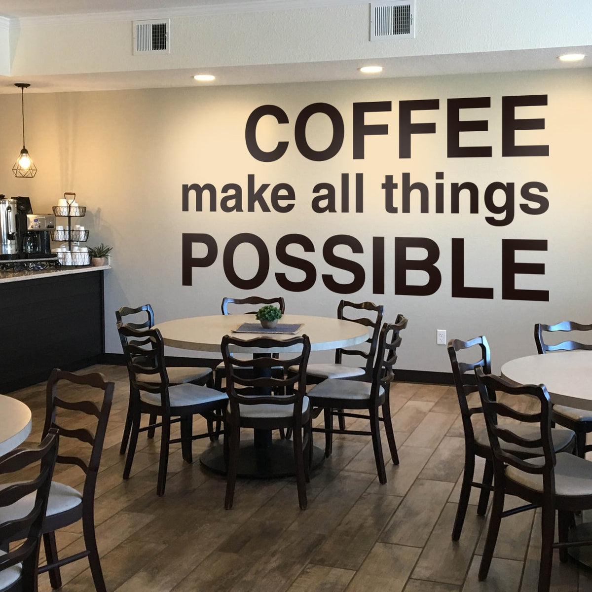 Coffee Makes All Things Possible Wall Decal: Office Decor