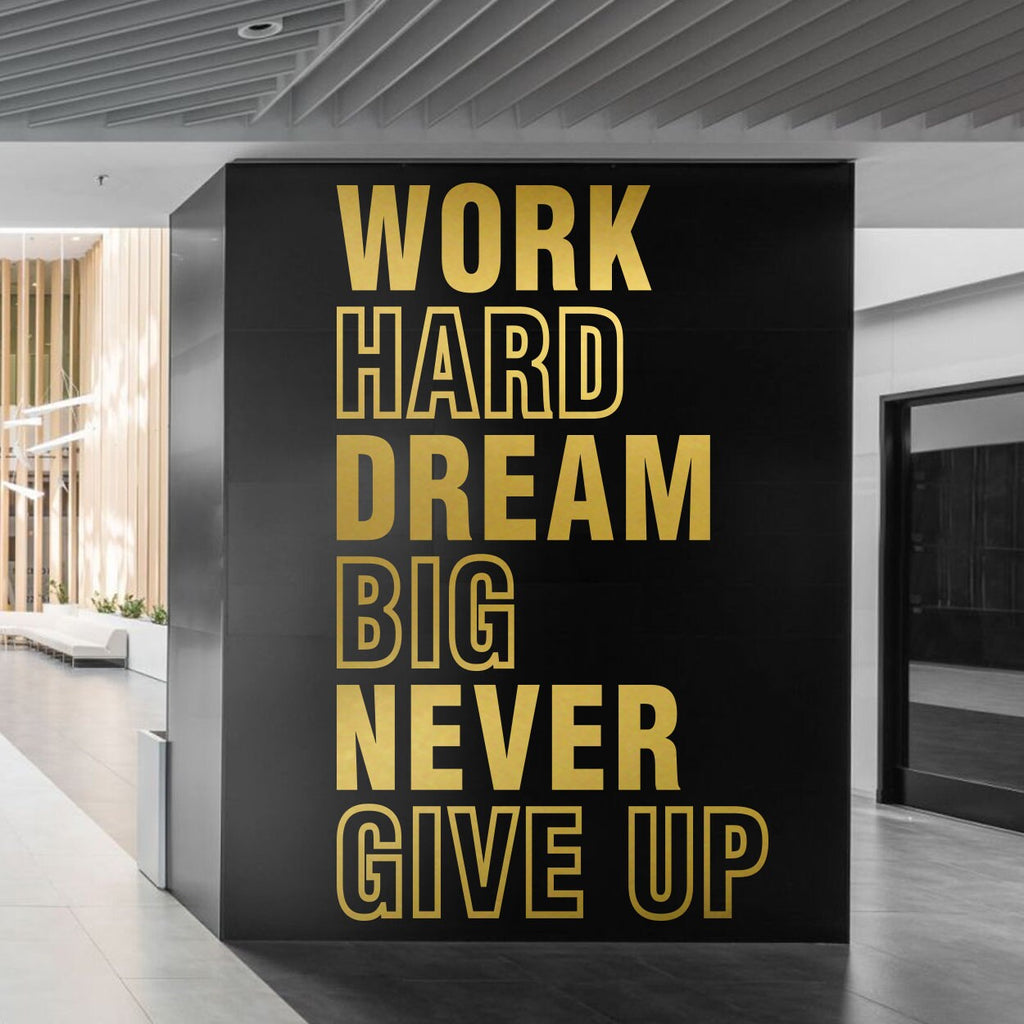 Work Hard Dream Big Never Give Up Vinyl Wall Art