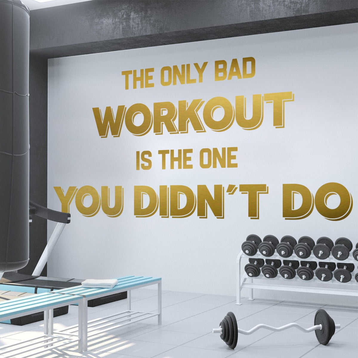 The Only Bad Workout Is The One You Didnt Do Gym Wall Decal Sticker