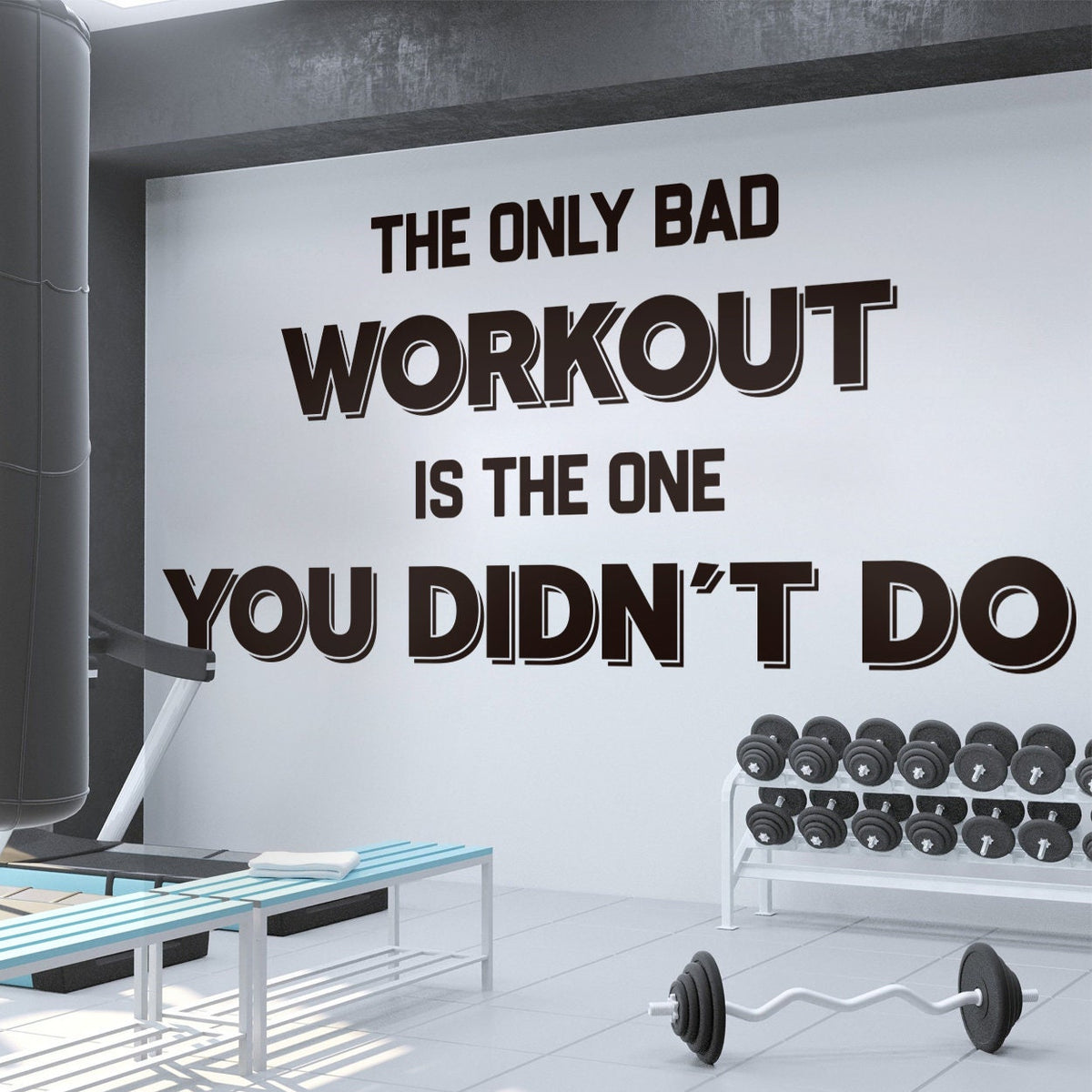 The Only Bad Workout Is The One You Didnt Do Gym Wall Decal Sticker