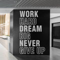 Work Hard Dream Big Never Give Up Vinyl Wall Art
