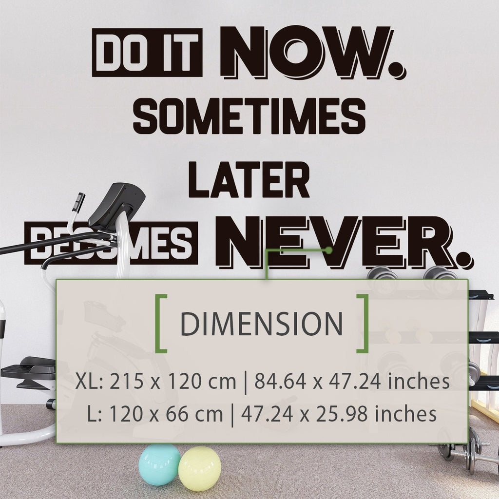 Do It Now Sometimes Later Becomes Never Gym Wall Quote Decal Sticker