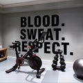 Blood Sweat Respect Gym Decor Wall Decal