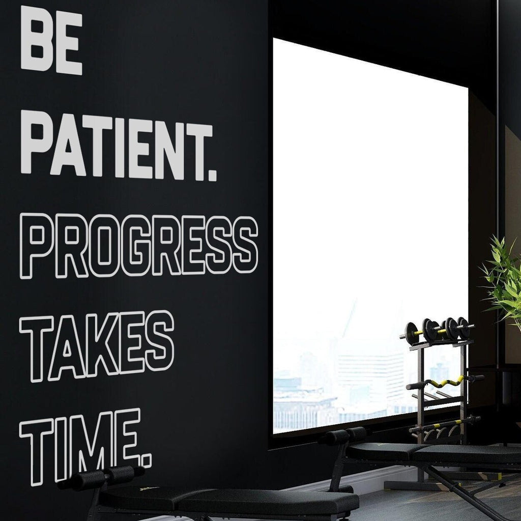 Be Patient. Progress Takes Time. Gym Wall Decor Wall Art Sticker