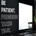Be Patient. Progress Takes Time. Gym Wall Decor Wall Art Sticker