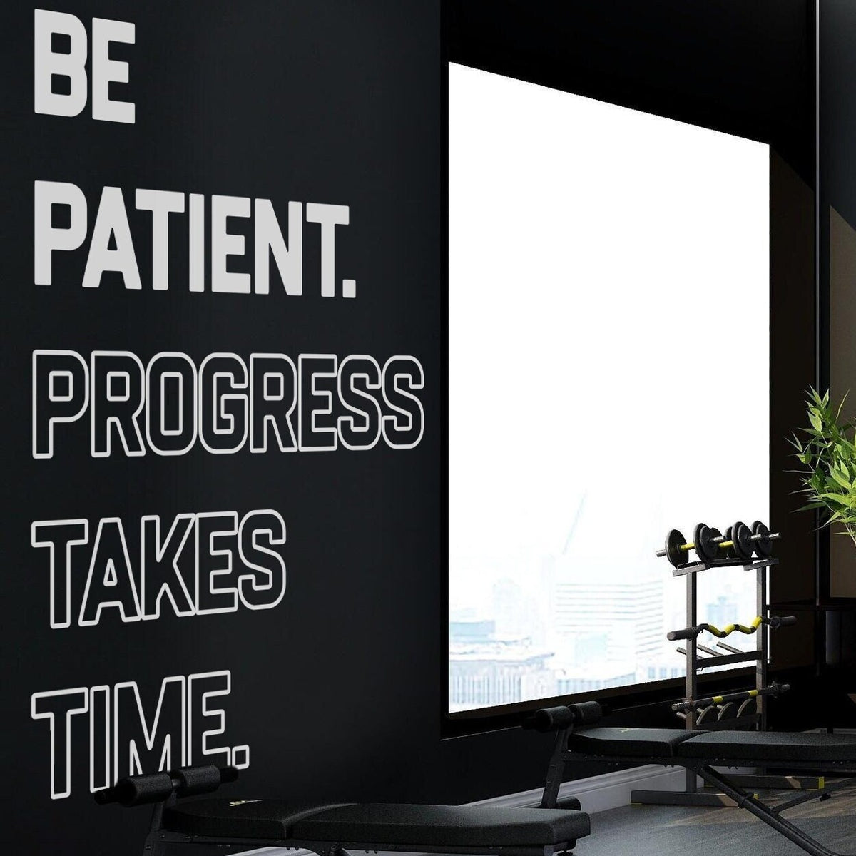 Be Patient. Progress Takes Time. Gym Wall Decor Wall Art Sticker