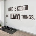 Gym Wall Decal: Life is Short Lift Heavy Things, Home Gym Decor