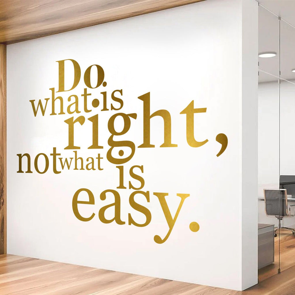 Office Quote Wall Decal: Do What Is Right, Not Easy