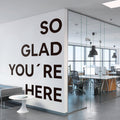 So Glad You Are Here Office Walls Art Decor Wall Sticker