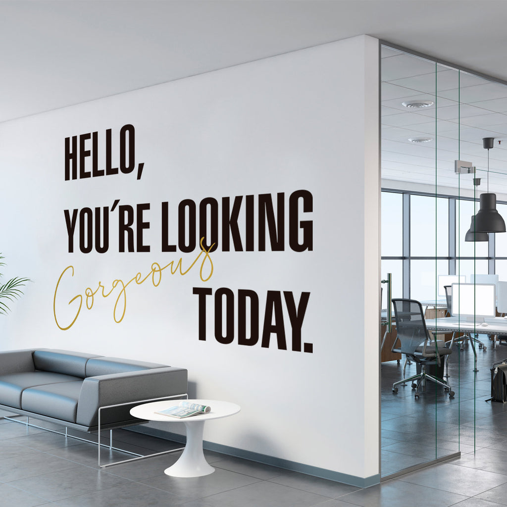 Hello, You are Looking Good Today Wall Art Wall Decal for Interior Decor