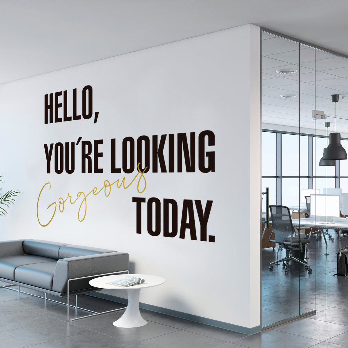 Hello, You are Looking Good Today Wall Art Wall Decal for Interior Decor