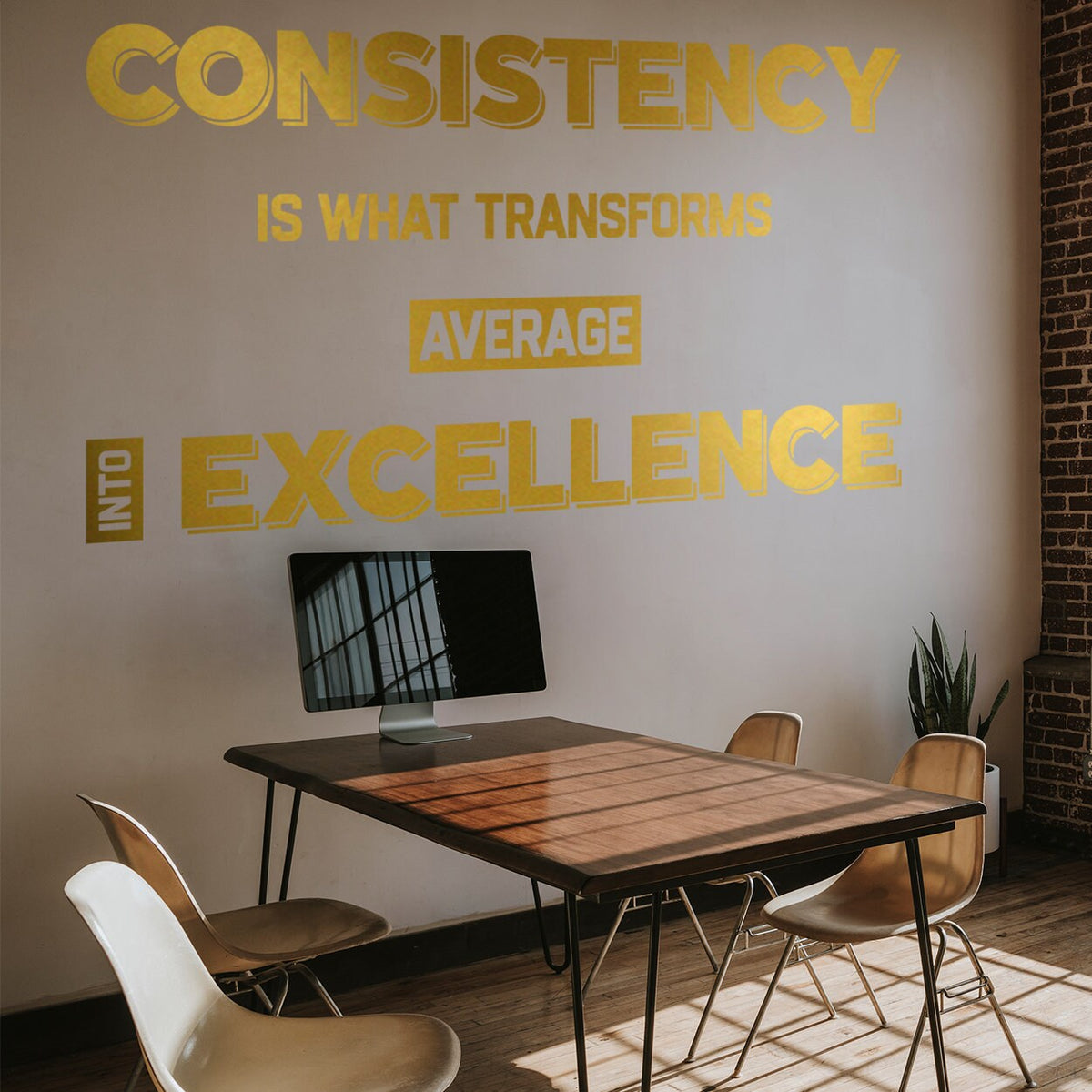 Consistency is What Transforms Average into Excellence Office Wall Decal