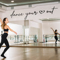 Dance Your Heart Out Wall Decal: Dance Studio Decor Stickers