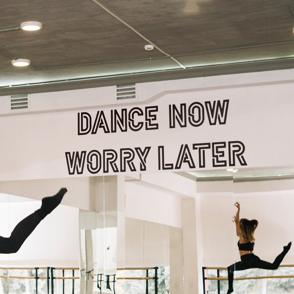 Dance Now Worry Later Wall Decal: Dance Studio Mirror Quote