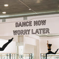 Dance Now Worry Later Wall Decal: Dance Studio Mirror Quote