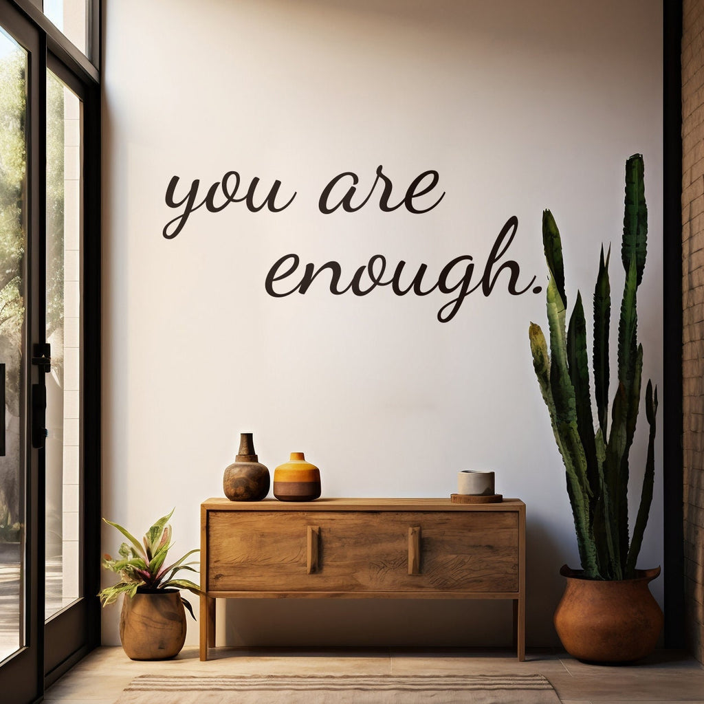 You Are Enough Wall Decal - Dorm Room Decor - Quote Sticker
