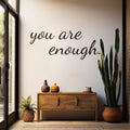 You Are Enough Wall Decal - Dorm Room Decor - Quote Sticker
