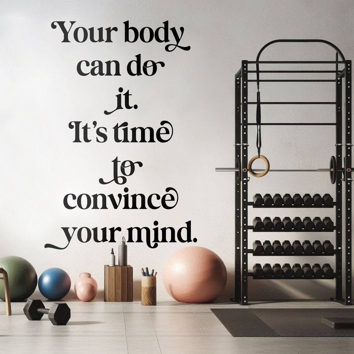 Transform your gym into a powerhouse of motivation with our stunning wall decal: "Your body can do it. It’s time to convince your mind." This minimalist and gorgeous design is perfect for gym interiors, home gyms, or any workout space.