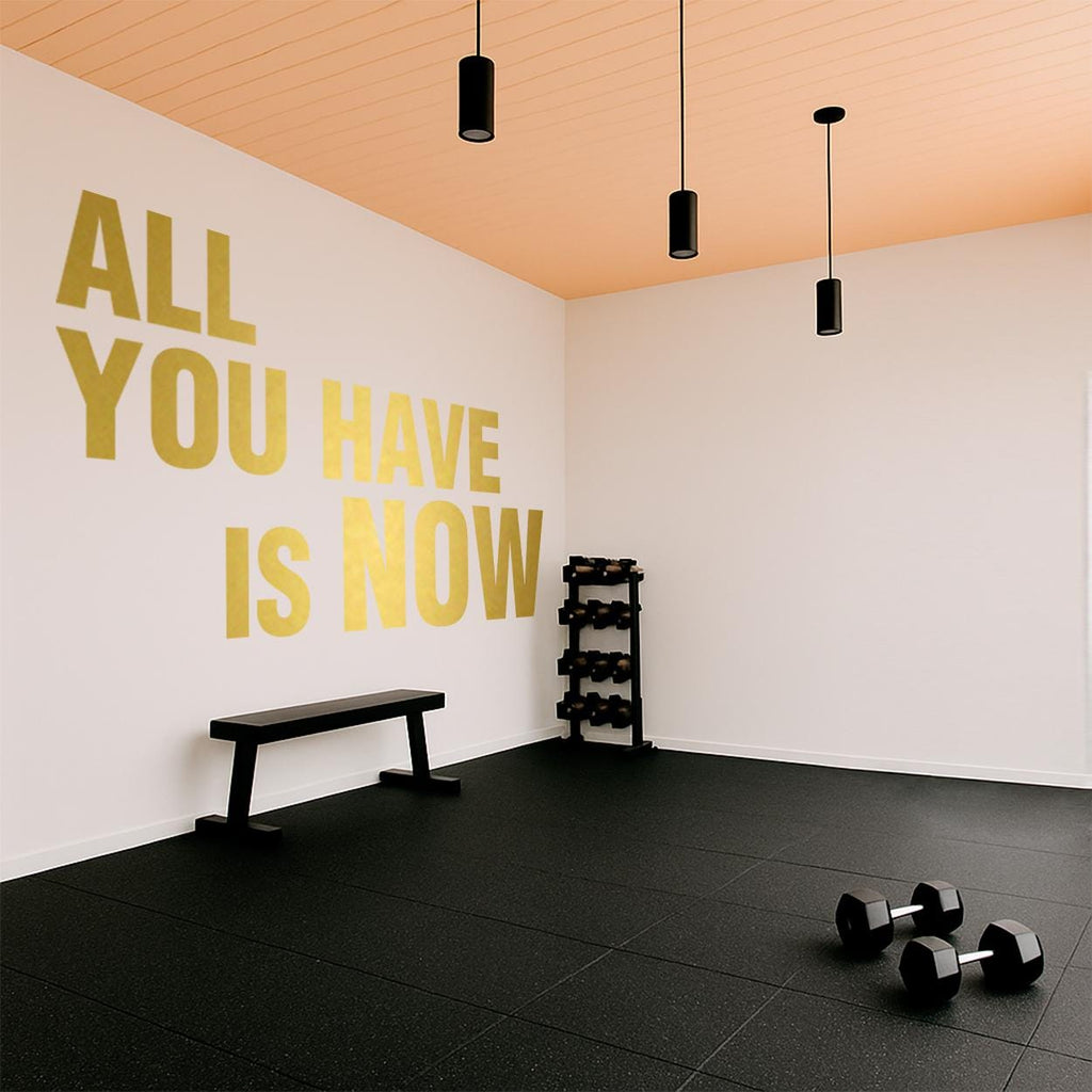 Gym Wall Decal - 'All You Have Is Now' Minimalist Vinyl Motivational Fitness Art