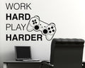 May include: Black and white wall decal with the text "WORK HARD PLAY HARDER" and a stylised image of a video game controller.