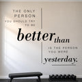 Better Than Yesterday Wall Decal, Home Gym Wall Art, Motivational Quote, Vinyl Lettering