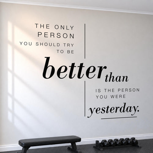 Better Than Yesterday Wall Decal, Home Gym Wall Art, Motivational Quote, Vinyl Lettering