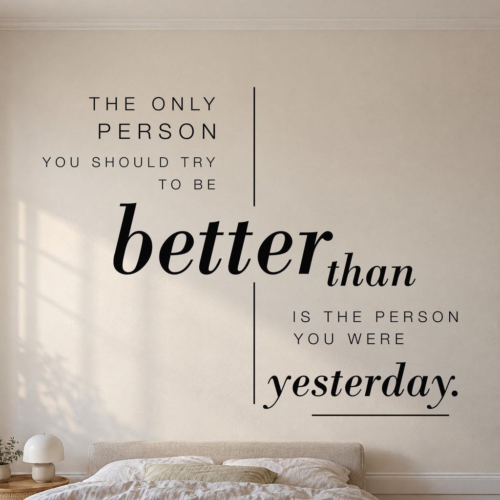 Better Than Yesterday Wall Decal, Inspirational Quote Wall Art, Bedroom Decor, Vinyl Lettering