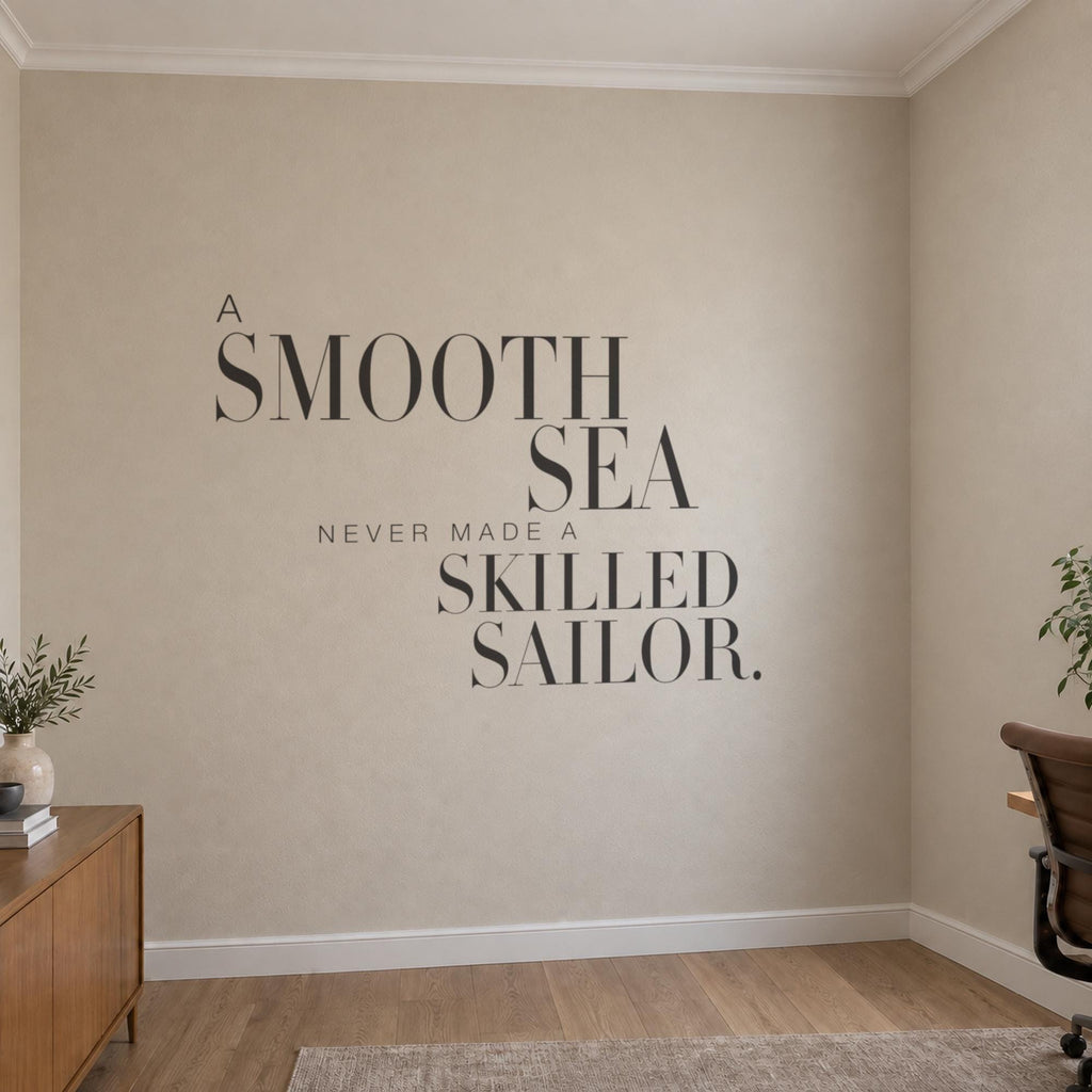 A Smooth Sea Never Made A Skilled Sailor Wall Decal, Nautical Office Sign, Motivational Wall Art, Serif Vinyl Quote