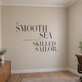 A Smooth Sea Never Made A Skilled Sailor Wall Decal, Nautical Office Sign, Motivational Wall Art, Serif Vinyl Quote