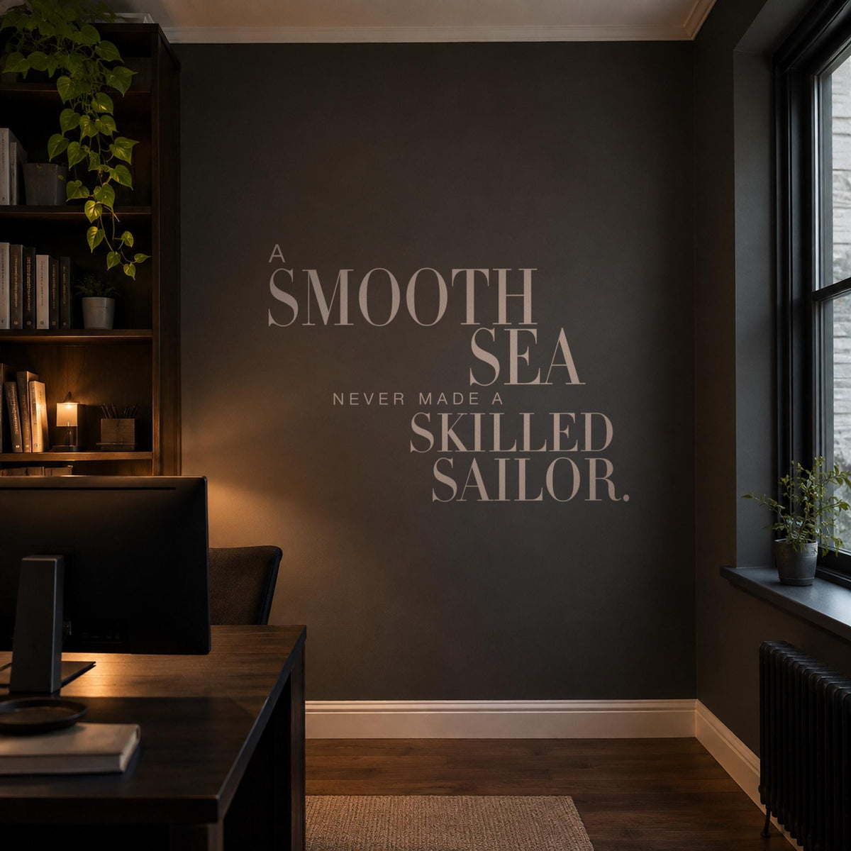 A Smooth Sea Never Made A Skilled Sailor Wall Decal, Nautical Office Sign, Motivational Wall Art, Serif Vinyl Quote