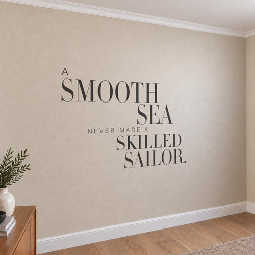 A Smooth Sea Never Made A Skilled Sailor Wall Decal, Nautical Office Sign, Motivational Wall Art, Serif Vinyl Quote