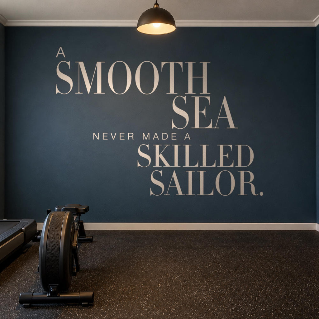 A Smooth Sea Never Made A Skilled Sailor Wall Decal, Nautical Quote Home Gym Wall Art, Resilience Vinyl Lettering