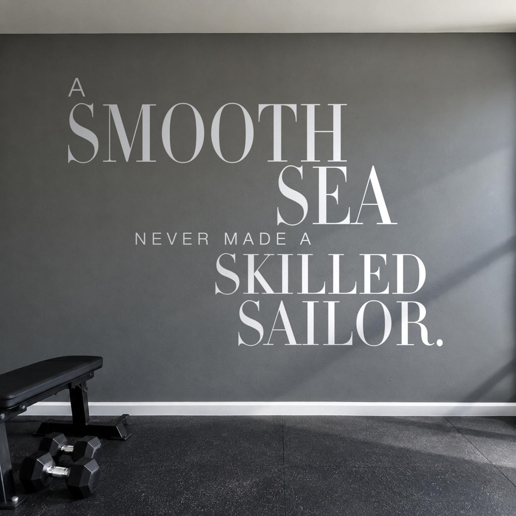 A Smooth Sea Never Made A Skilled Sailor Wall Decal, Nautical Quote Home Gym Wall Art, Resilience Vinyl Lettering
