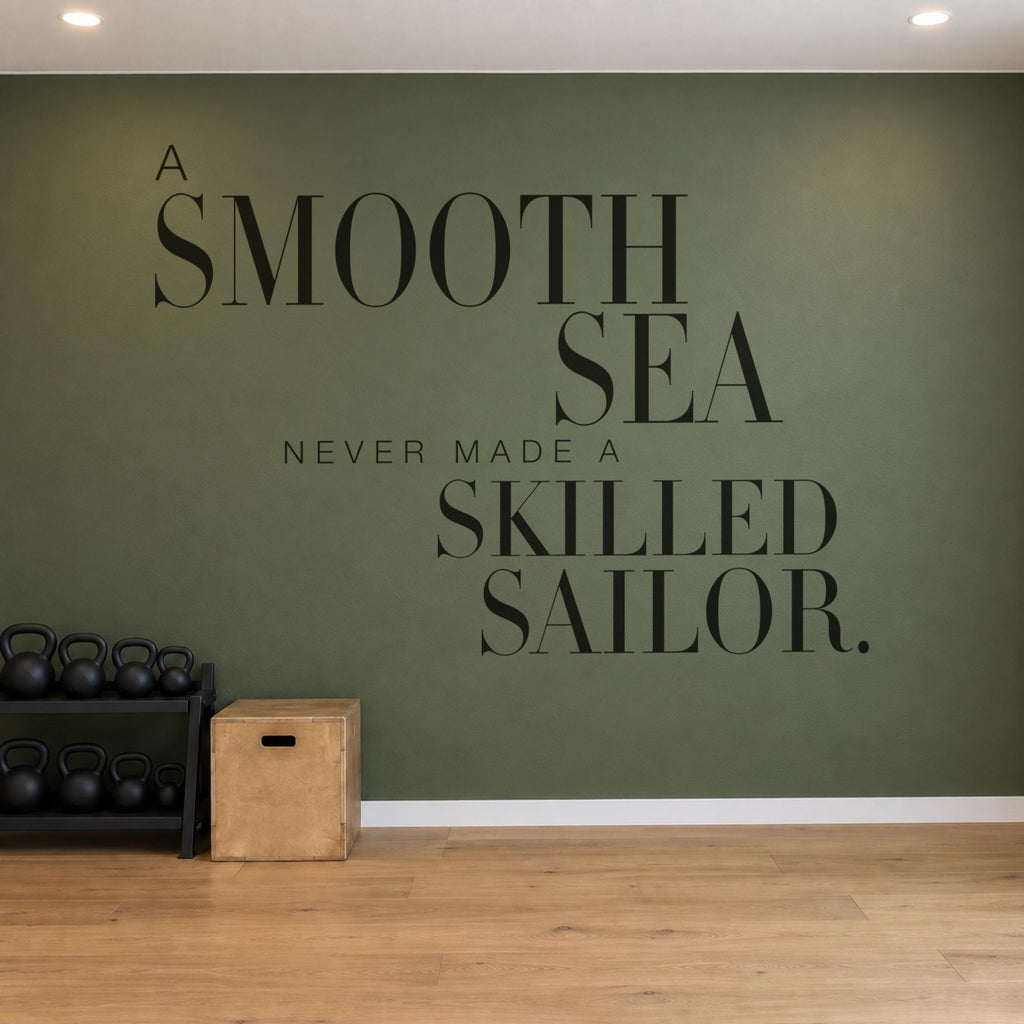 A Smooth Sea Never Made A Skilled Sailor Wall Decal, Nautical Quote Home Gym Wall Art, Resilience Vinyl Lettering