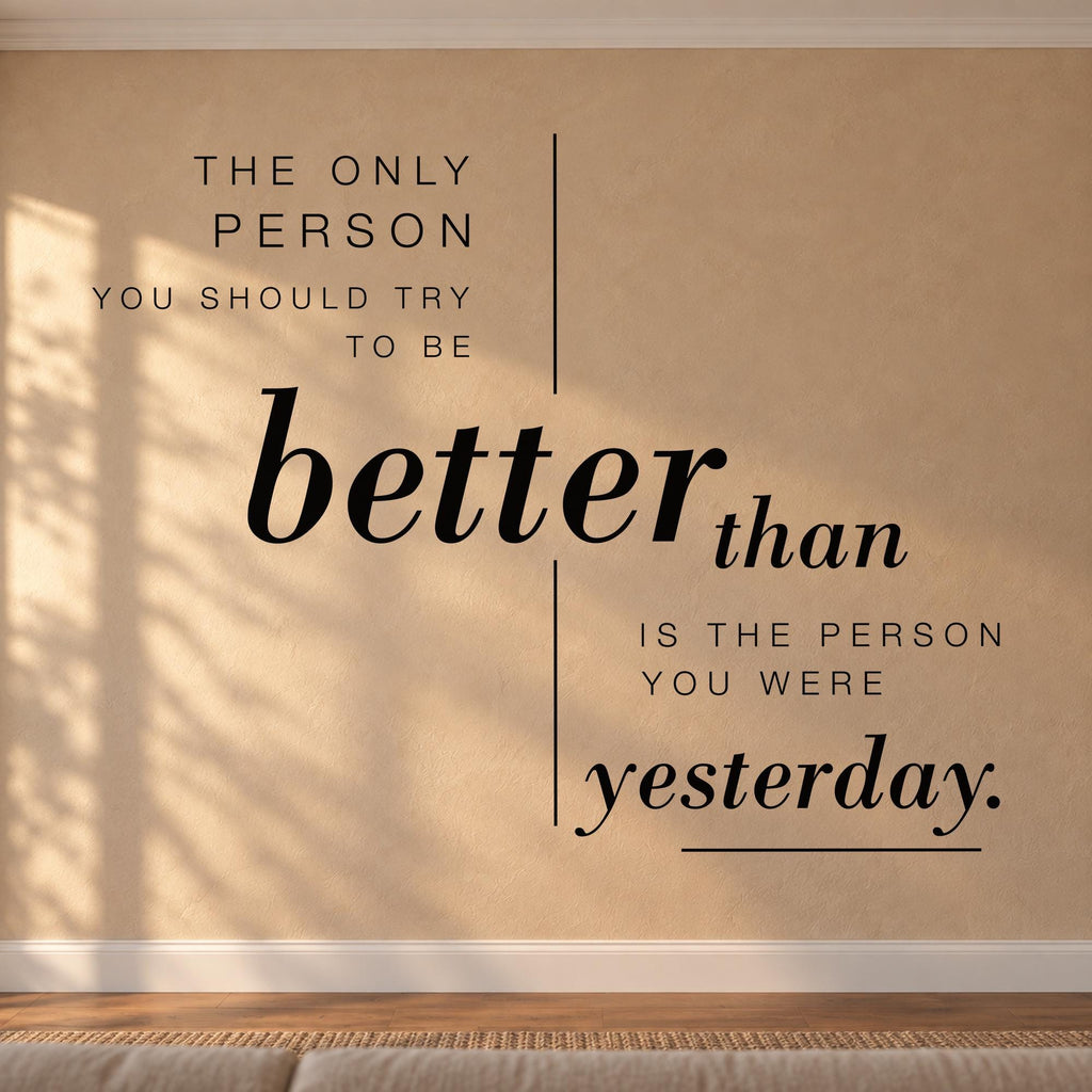 Better Than Yesterday Wall Decal, Inspirational Quote Wall Art, Bedroom Decor, Vinyl Lettering