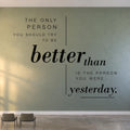 Better Than Yesterday Wall Decal, Growth Mindset Office Sign, Motivational Wall Art, Classroom and Study Vinyl Quote