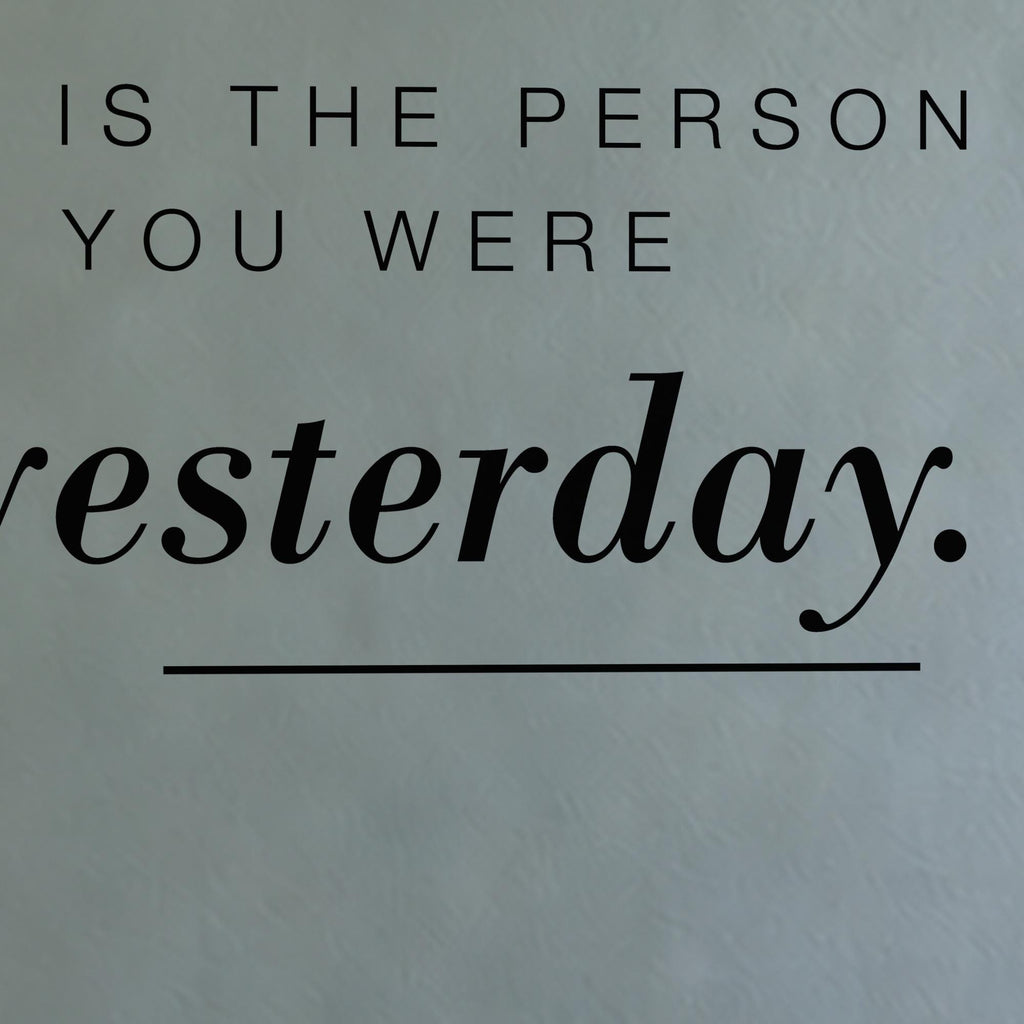 Better Than Yesterday Wall Decal, Growth Mindset Office Sign, Motivational Wall Art, Classroom and Study Vinyl Quote