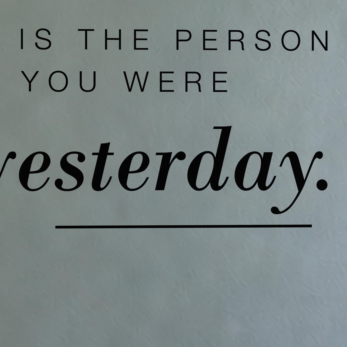 Better Than Yesterday Wall Decal, Growth Mindset Office Sign, Motivational Wall Art, Classroom and Study Vinyl Quote