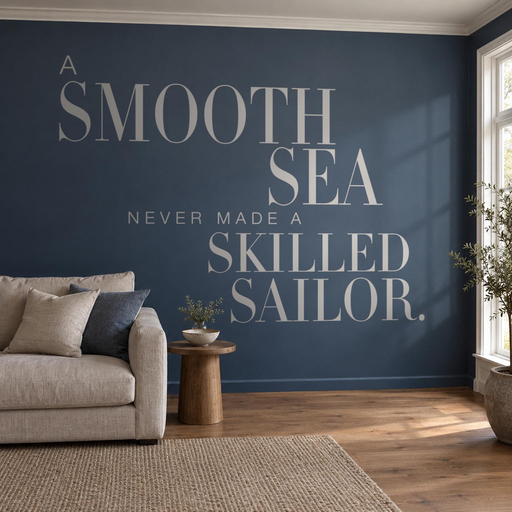 A Smooth Sea Never Made A Skilled Sailor Wall Decal, Nautical Quote, Living Room Decor