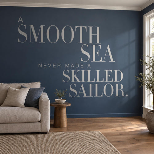 A Smooth Sea Never Made A Skilled Sailor Wall Decal, Nautical Quote, Living Room Decor