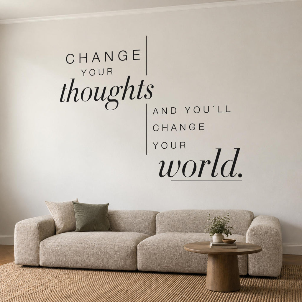 Change Your Thoughts Wall Decal, Inspirational Quote Wall Art, Bedroom Script Decor, Vinyl