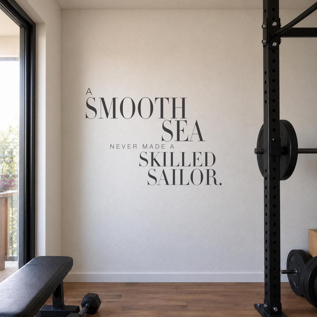 A Smooth Sea Never Made A Skilled Sailor Wall Decal, Nautical Quote Home Gym Wall Art, Resilience Vinyl Lettering