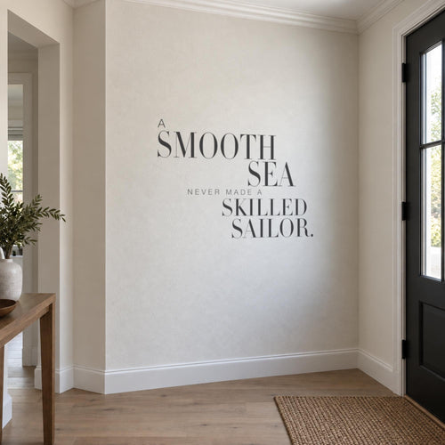 A Smooth Sea Never Made A Skilled Sailor Wall Decal, Nautical Quote, Living Room Decor