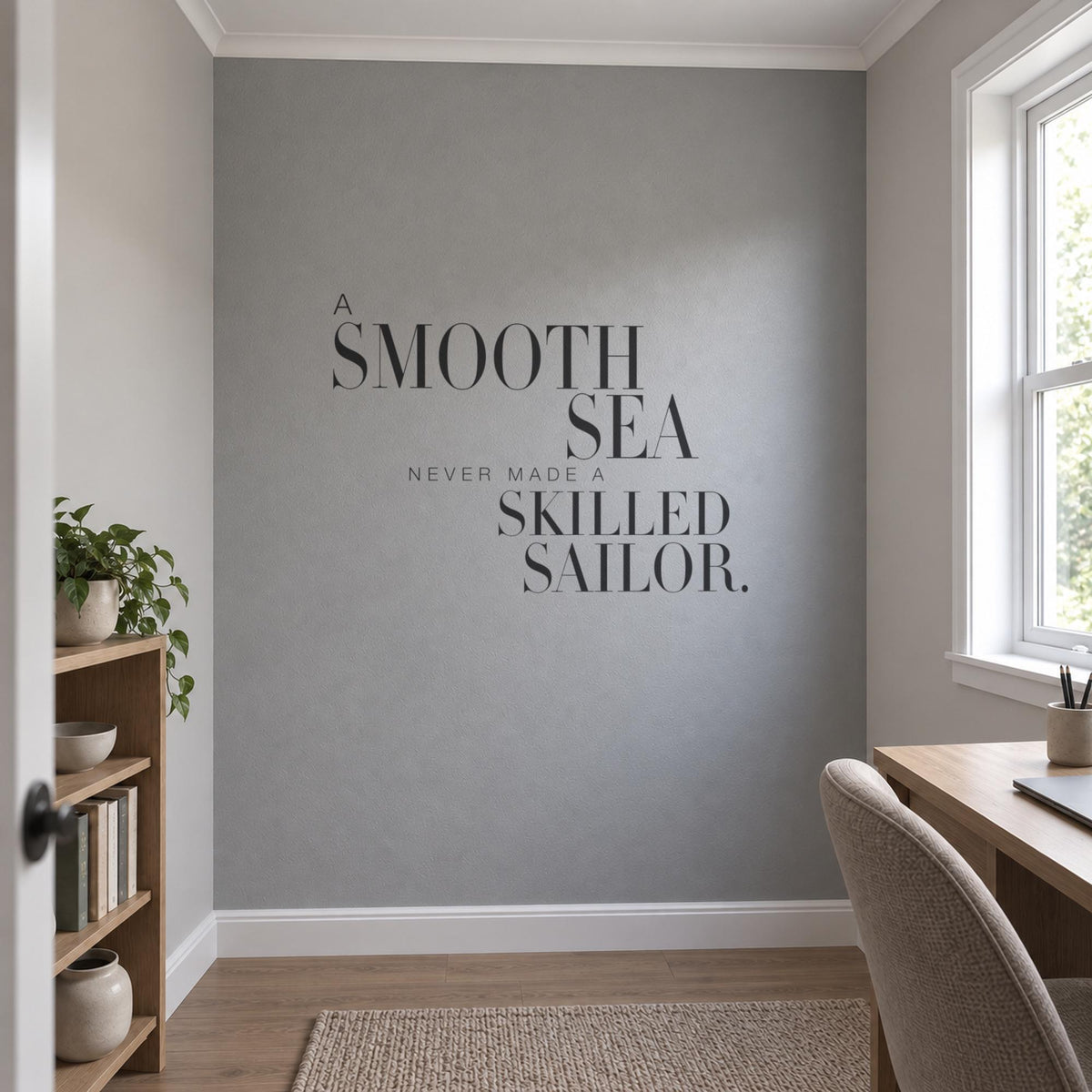 A Smooth Sea Never Made A Skilled Sailor Wall Decal, Nautical Quote, Living Room Decor