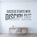 Success Starts With Discipline Decal, Office Wall Quote, Motivational Vinyl Sign